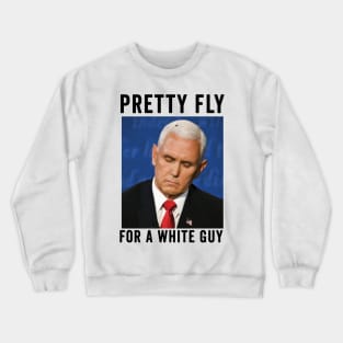 Pretty fly for a white guy Crewneck Sweatshirt